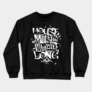 HOUSE MUSIC  - All Life Grafitti (grey) Crewneck Sweatshirt